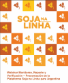 Webinar Monitoreo, Reporte y Verificación – Presentación de la Plataforma Soja na Linha para Argentina - 23/02/2021